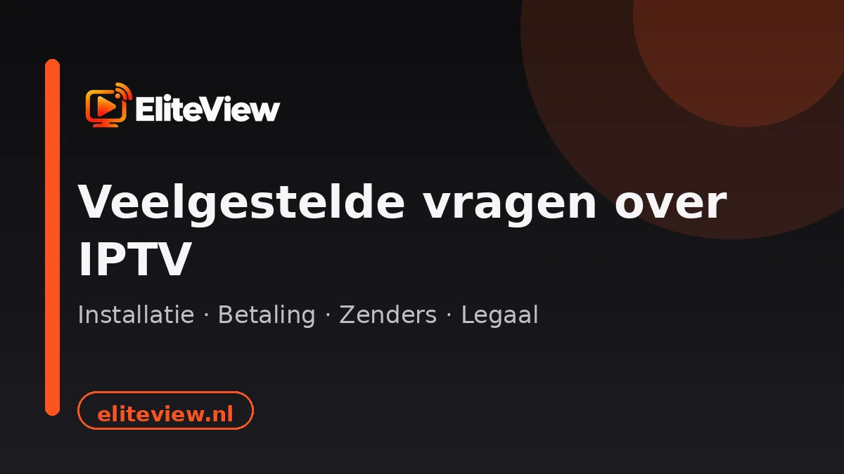 Veelgestelde vragen IPTV: antwoorden over installeren, betalen en zenders