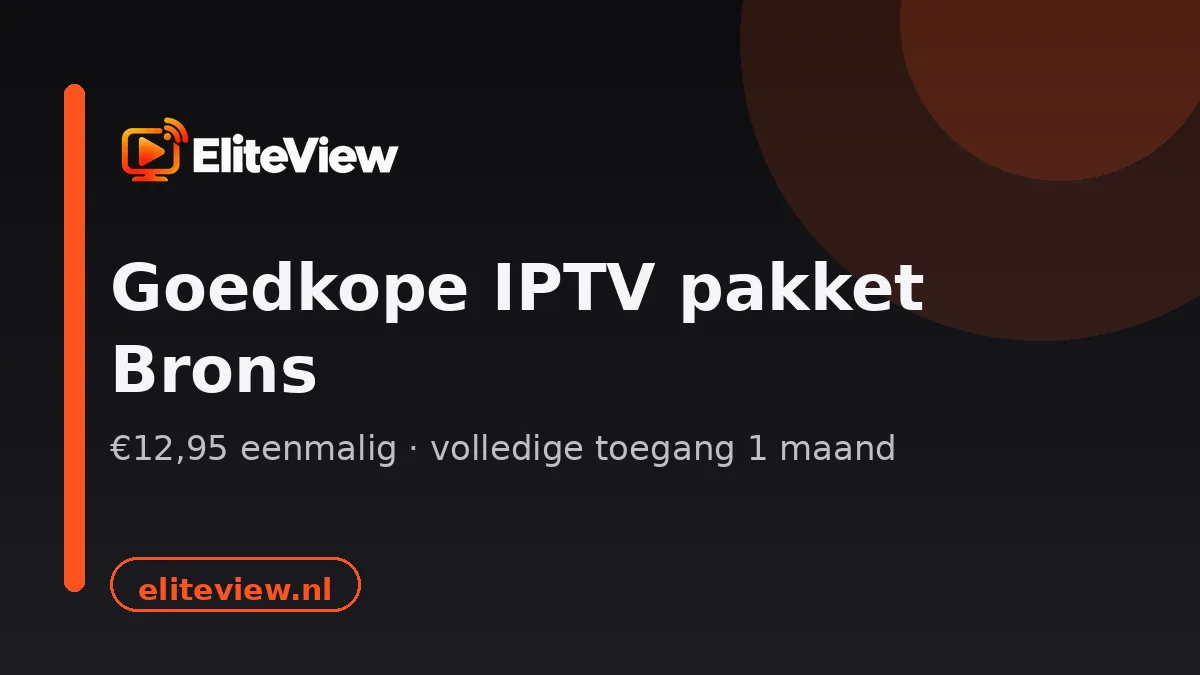 Goedkope IPTV van EliteView: pakket Brons voor €12,95 per maand
