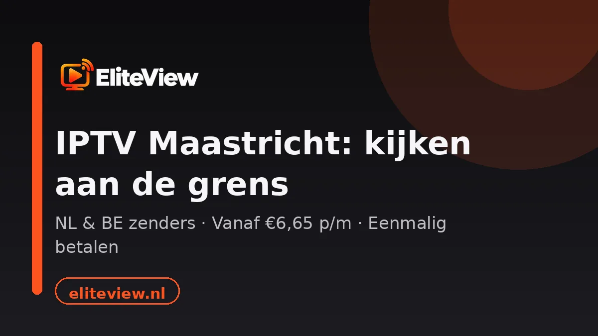 IPTV Maastricht: Nederlandse en Belgische zenders in één app