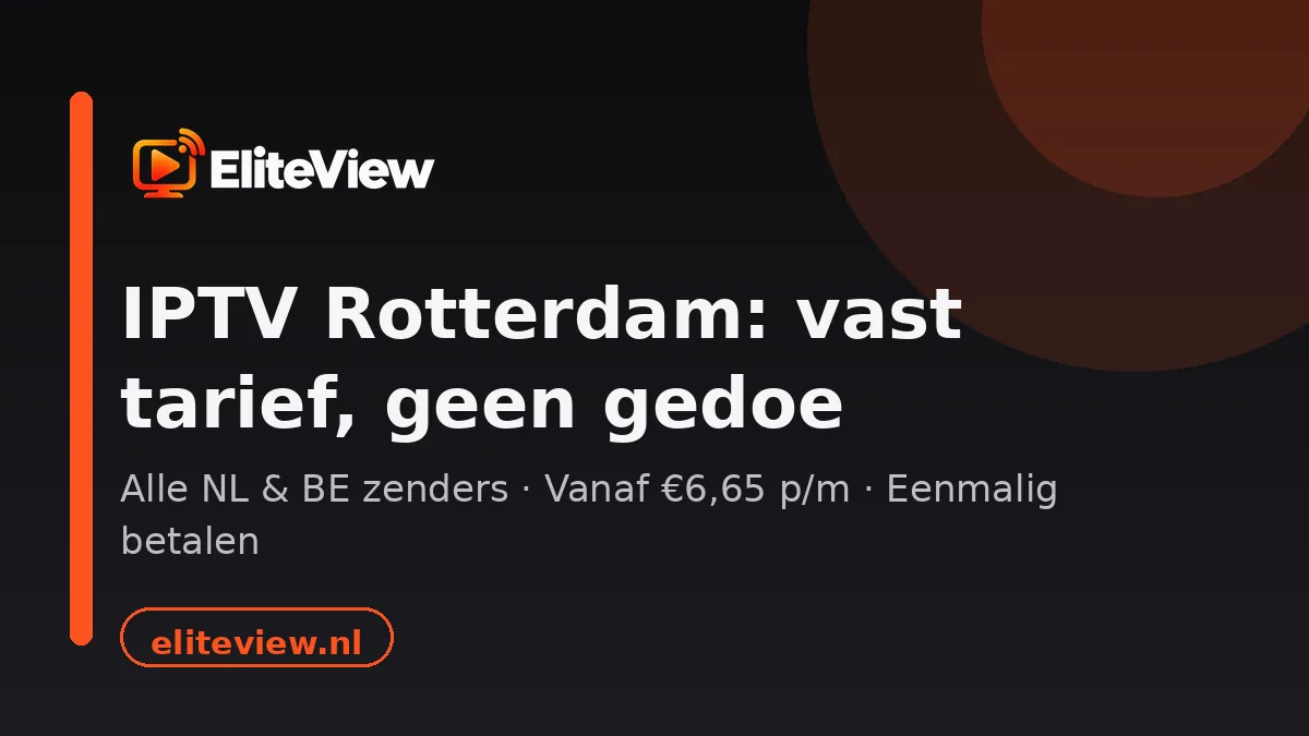 IPTV Rotterdam: alle zenders in één app voor een vast tarief