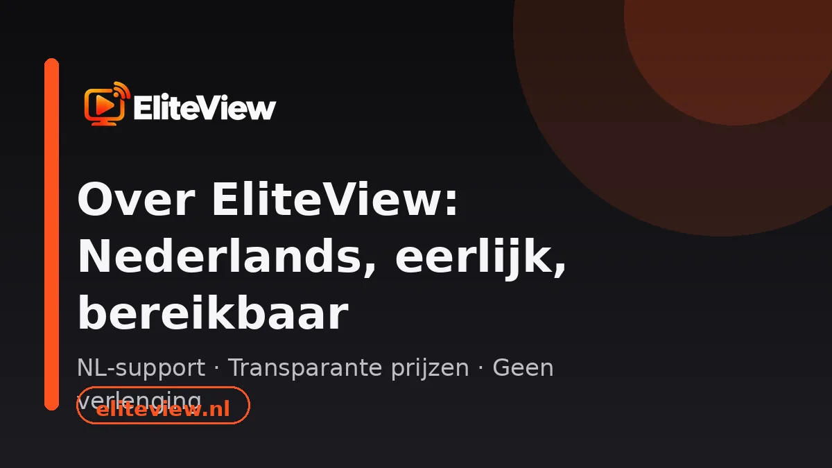 Over ons: EliteView werkt met Nederlandstalige support en vaste prijzen