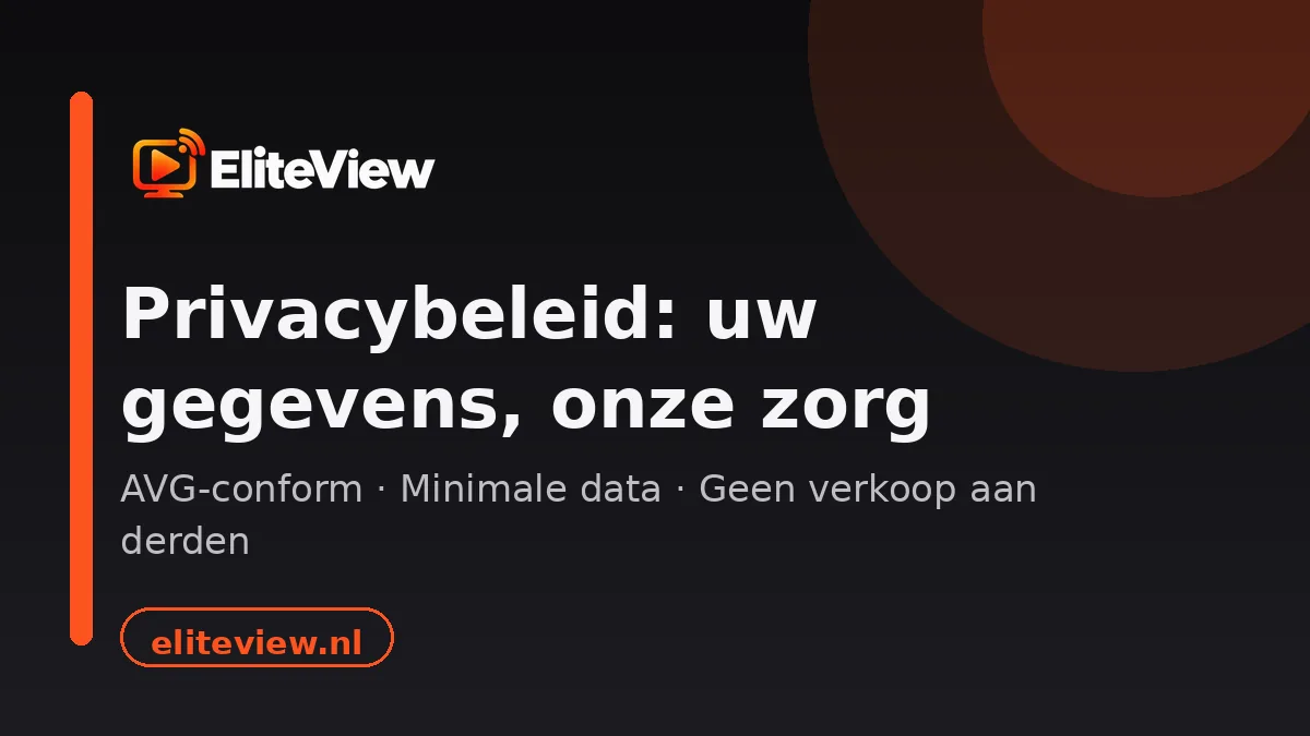 Privacybeleid EliteView: minimale gegevensverwerking onder de AVG